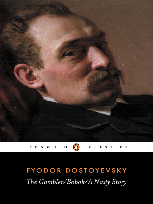 Title details for The Gambler; Bobok; and A Nasty Story by Fyodor Dostoyevsky - Available